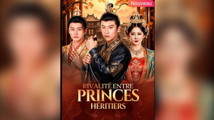 Rivalité entre princes héritiers Full