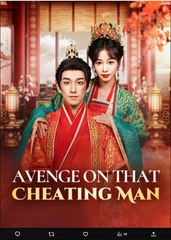 Avenge On that Cheating Man Chinese Drama - English Sub