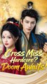 Cross Miss Hardcore? Doom Awaits! - Chinese Drama - English Sub