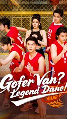 Gofer Van Legend Dane - Chinese Drama - English Sub