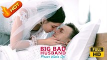 Big Bad Husband, Please Wake Up! | Full Movie HD - Romance Sweet Romance Modern Dysfunctional-Family Intimate Romantic Sentimental Suspenseful USA Hospital Mansion Office Contemporary All Ages Billionaire CEO Damsel Protective Husband Flash Marriage Love