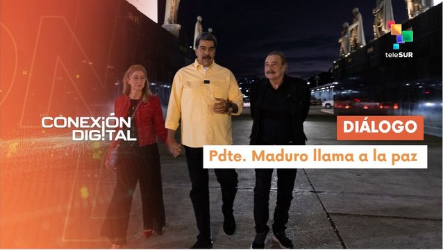 Conexión Digital 02-01 Pdte. Maduro reitera llamado al diálogo