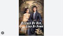 Ditched by Her Lord by Dawn Chinese Drama - English Sub