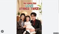 The Family Plan Love Strikes Twice Full Chinese Drama - English Sub