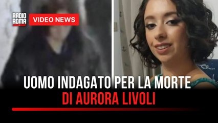 Uomo indagato per la morte di Aurora Livoli