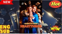 High-Stakes Heartthrob 🍿 Englishsub 🔥