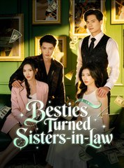 Besties Turned Sisters-in-law - Drama FULL MOVIES ENGLISH SUB