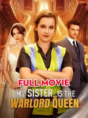 My Sister Is The Warlord Queen - Full Movie