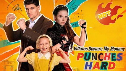 Villains Beware My Mommy Punches Hard - Full Movie
