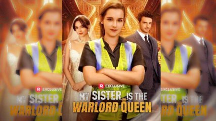 My Sister Is the Warlord Queen #ReelShort Full Movie full