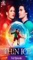Thin Ice Full Episodes