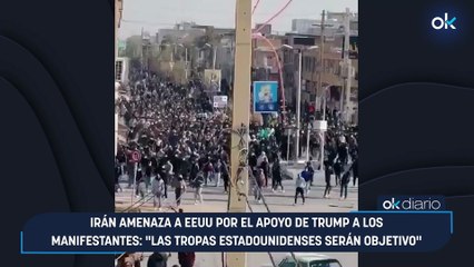 Irán amenaza a EEUU por el apoyo de Trump a los manifestantes: "Las tropas estadounidenses serán objetivo"