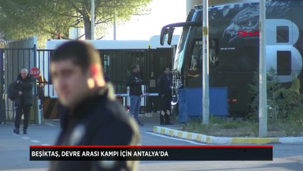 Beşiktaş devre arası kampı için Antalya'da