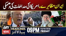 Protests in Iran - US in Action | ARY News 9 PM Headlines | 2nd Jan 2026 - Attack on Rajab Butt