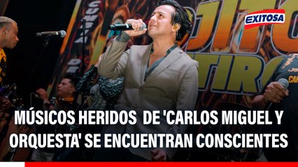 Ataque contra 'Carlos Miguel y Orquesta': Músicos heridos se encuentran conscientes