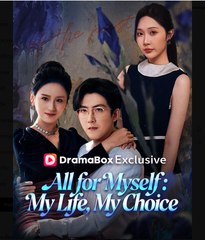 All For Myself My Life, My Choice (2026) - Web Dramma [Eng Sub]