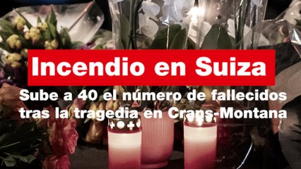Incendio en Suiza: El número de fallecidos asciende a 40 tras la tragedia en un bar de Crans-Montana