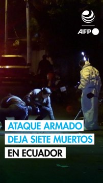 Ataque armado en Ecuador deja siete muertos y varios heridos