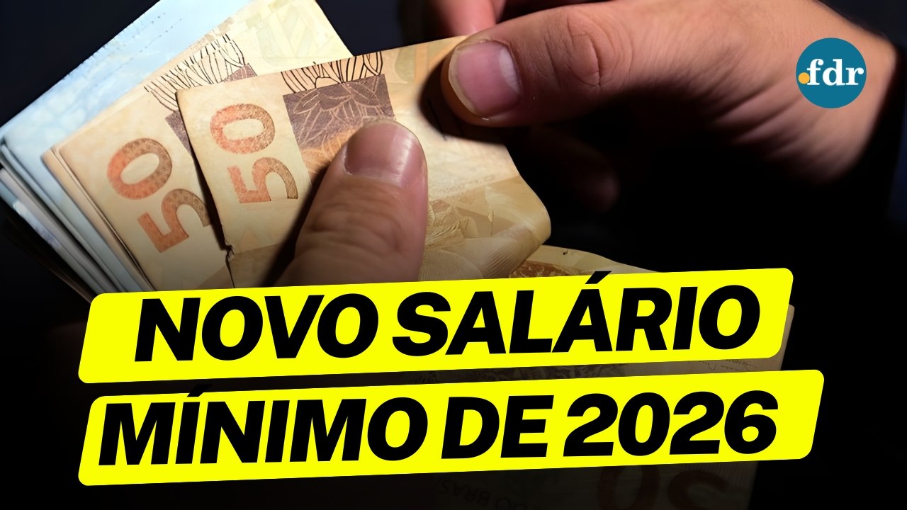 SALÁRIO MÍNIMO 2026 já está VALENDO; saiba o VALOR