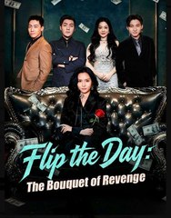 Flip The Day The Bouquet Of Revenge Drama S