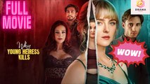 New Why Young Heiress Kills Idrama Dramawave Drama Hub - Full Movie