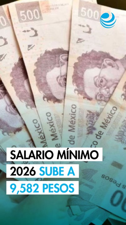 Salario mínimo 2026 entra en vigor el nuevo monto mensual en México