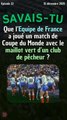Savais-tu que l'Equipe de France à joué un match de CdM avec un maillot vert d'un club de pêcheur ?