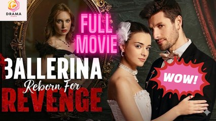 🔥🔥🔥Hot Ballerina Reborn For Revenge Isodes