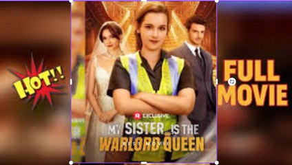 My Sister is The Warlord Queen Completed -full movie-