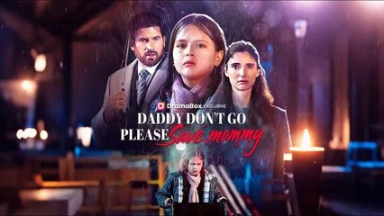 Daddy Don't Go, Please Save Mommy