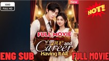 Love and Career, Having It All Drama FULLMOVIE 2026 #ENGLISHSUB