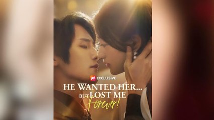 🍀🍀🍀🍀[Hot 2026] Wanted Her but Lost Me Forever New Drama 2026 Full Engsub