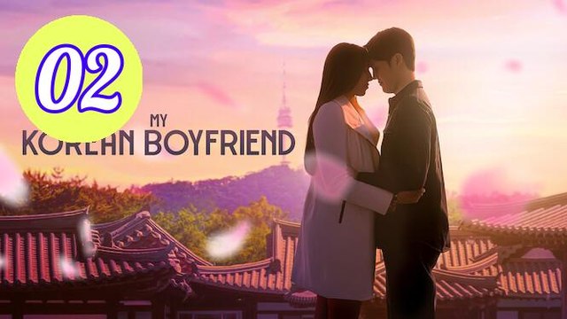My Korean Boyfriend Episode 2 Engsub