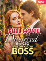 Divorced the CEO, Became the Boss 🍿