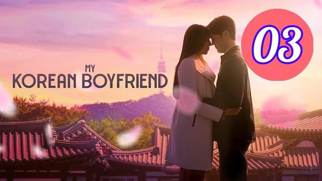 My Korean Boyfriend Episode 3 Engsub