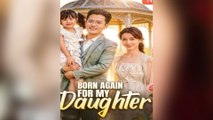 🔥 🔥 [Hot 2026] 🍀Born Again for My Daughter'New Drama 2026 Full Engsub