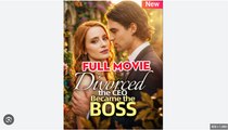 Divorced the CEO, Became the Boss Full Movies English Sub