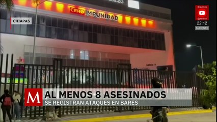 Violencia en Chiapas provoca ocho asesinatos en bares de Villaflores