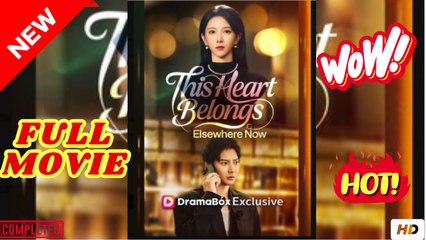 This Heart Belongs Elsewhere Now FULL MOVIES - ENGLISH SUB (2026)