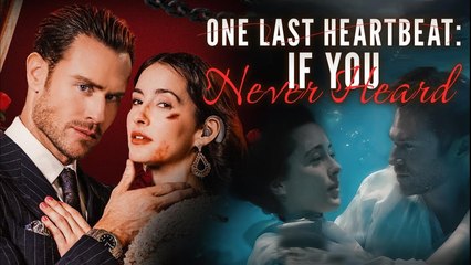 [ Hot 2025🔥] One Last Heartbeat If You Never Heard
