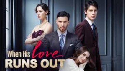 When His Love Runs Out (2026) Full Movie
