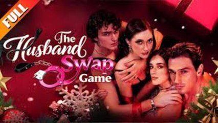 🔥🔥 The Husband Swap Game Full Movie
