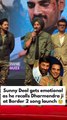 Sunny Deol gets emotional as he recalls Dharmendra ji during the Border 2 song launch