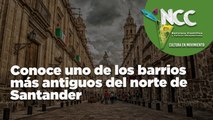 Conoce uno de los barrios más antiguos del norte de Santander, Colombia