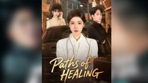 Paths of healing chinese drama Engsub