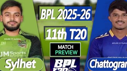 BPL 2025-26 | Chattogram vs Sylhet  11th T20 Match Preview |
