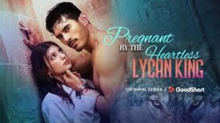 Pregnant by the Heartless Lycan King🌹Full Movie