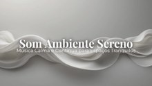 Som Ambiente Sereno | Música Calma e Contínua para Espaços Tranquilos