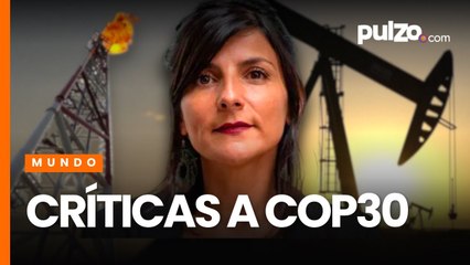COP30 en crisis: excluyen ruta para fin de combustibles fósiles y Colombia reclama a Brasil | Pulzo