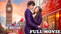 I Hate to Love My British Bad Boy #FullMovie